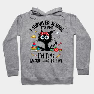 Black Cat I Survived School It's Fine I'm Fine Everything Is Fine Hoodie